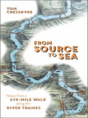 cover image of From Source to Sea: Notes from a 215-Mile Walk Along the River Thames